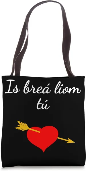 Is brea liom tu I love you Irish Valentine's Day Ireland Tote Bag