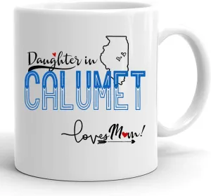 Mothers Day Gifts 2021 Daughter in Calumet Illinois Loves Mom! Long Distance Gift Ideas Mothers Day Mug Unique Mom Gift Funny 11oz Coffee Mugs White